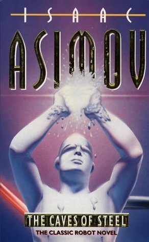 BOOK REVIEW: The Caves of Steel, by Isaac&nbsp;Asimov