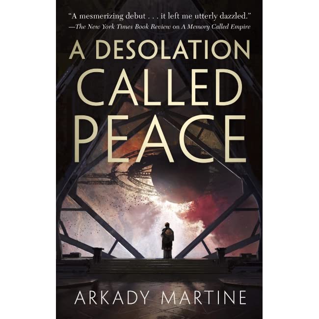 BOOK REVIEW: A Desolation Called Peace, by Arkady&nbsp;Martine