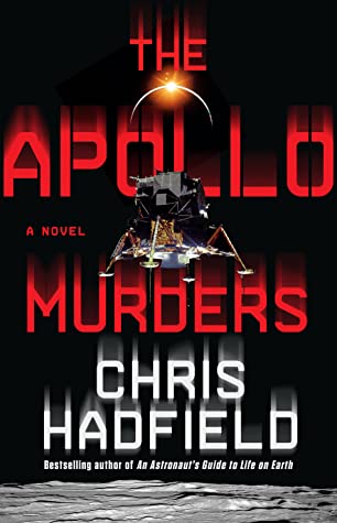 BOOK REVIEW: The Apollo Murders, by Chris&nbsp;Hadfield