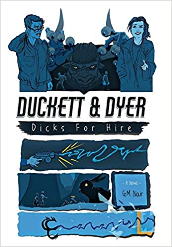 SPSFC SEMI-FINALIST REVIEW: Duckett & Dyer: Dicks For Hire, by G. M. Nair