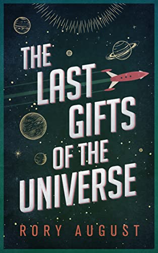 SPSFC2 SEMIFINALIST REVIEW: The Last Gifts of the Universe, by Rory&nbsp;August