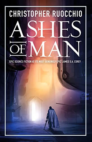 BOOK REVIEW: Ashes of Man, by Christopher&nbsp;Ruocchio