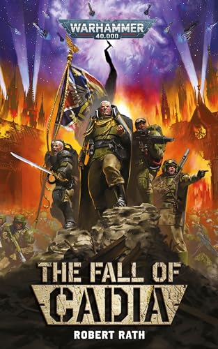 BOOK REVIEW: The Fall of Cadia, by Robert&nbsp;Rath